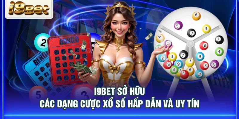 I9BET sở hữu các dạng cược xổ số hấp dẫn và uy tín
