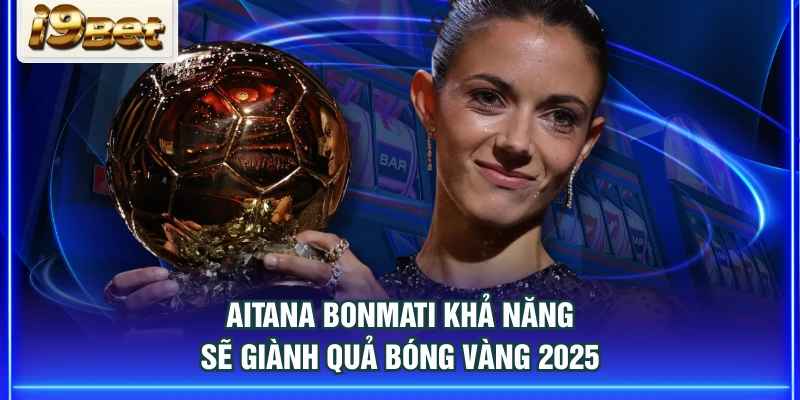 Aitana Bonmati khả năng sẽ giành Quả Bóng Vàng 2025